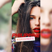 Sors de ma tête - Philippine