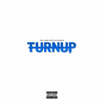 Turn-Up - Ziro, R888, Der Echte Marian