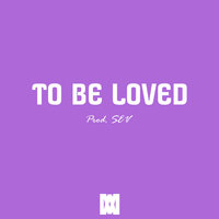 To Be Loved - SEV, Brika