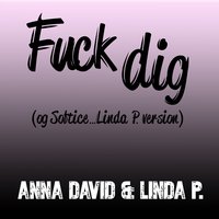 Fuck dig (og Softice) - Anna David, Linda P.