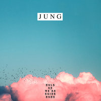 Hold On, We're Going Home - Jung