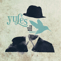I'm Your Man - Yules