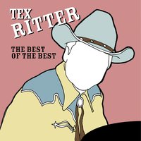 (Take Me Back to) My Boots and Saddle - Tex Ritter