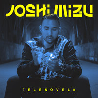 Telenovela - Joshi Mizu
