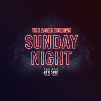 Sunday Night - TK, Aaron Unknown
