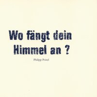Wo fängt dein Himmel an - Philipp Poisel