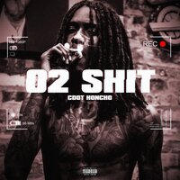 02 Shit - Cdot Honcho