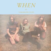 When - Tomorrows Tulips