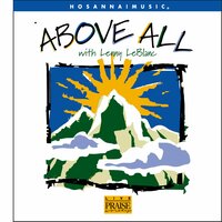 A Shadow In Your Light - Lenny LeBlanc, Integrity's Hosanna! Music