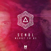 Meant To Be - SCNDL