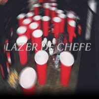 Lazer de Chefe - Krawk, Leozin, GOUDE