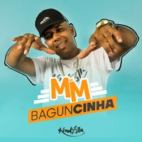 Baguncinha - MC MM