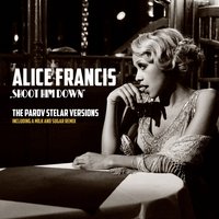 Shoot Him Down - Alice Francis, Parov Stelar