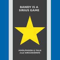 Bandy Is a Sirius Game - Adolphson & Falk