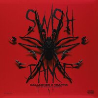 Swish Dance - Gallagher, Traffik, Sick Luke, Youngotti, Sick Luke, Gallagher