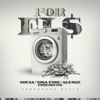 Por el $ - Homegrown Mafia, Sousa, Yoga Fire