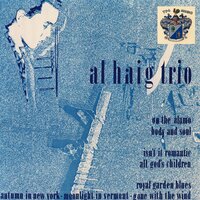 Don't Blame Me - Al Haig