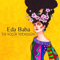 Bir Küçük Tebessüm - Eda Baba
