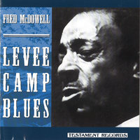 Jim Steam Killed Lula - Fred McDowell