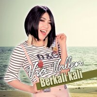 Berkali Kali - VIA VALLEN
