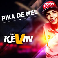 Pika de Mel - Mc Kevin