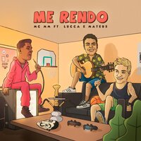 Me Rendo - MC MM, Lucca e Mateus