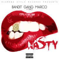 Nasty (Clean) - Bandit Gang Marco, Dro