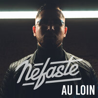 Au loin - Nefaste