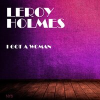 Hallelujah I Love Her So - Leroy Holmes