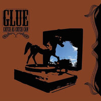 Making A Mess - Glue