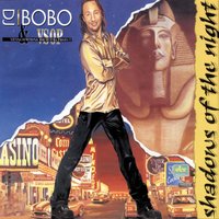 Shadows of the Night - DJ Bobo, VSOP