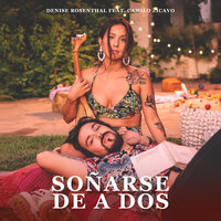 Soñarse De A Dos - Denise Rosenthal, Camilo Zicavo