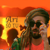 Só Tu - Ari, CMK