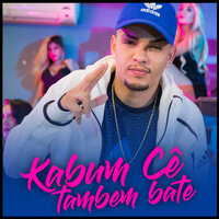 Kabum Cê Também Bate - MC WM