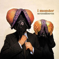 Some Thing's Coming - I Monster