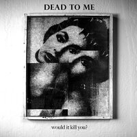 Dead to Me