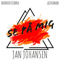 Se på mig - Brinkenstjärna, Alphaman, Jan Johansen