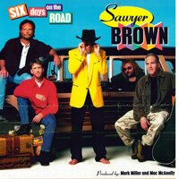 Six Days On The Road - Sawyer Brown