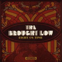 The Brought Low
