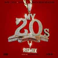 My 20's - MPR Tito, Jag, Mack Been Brackin