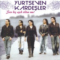 Ölmek Vardır Dönmek Yoktur - Yurtseven Kardeşler
