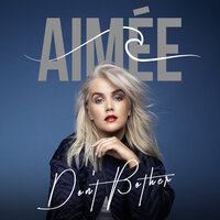 Don't Bother - Aimee
