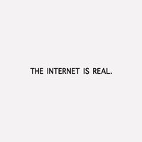 The Internet Is Real. - Savv
