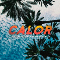 Calor - Thiago Anezzi, Rincon Sapiência