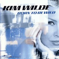 Born to Be Wild - Kim Wilde