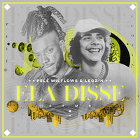 Ela Disse - Altamira, Leozin, Pelé MilFlows