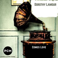 Lovelight in the Starlight - Dorothy Lamour