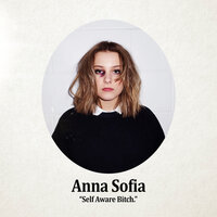 Self Aware Bitch - Anna Sofia