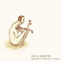 E Quem É - Skeeter, A.X.L