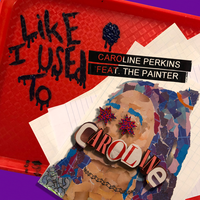 Like I Used to - Caroline Perkins, The Painter